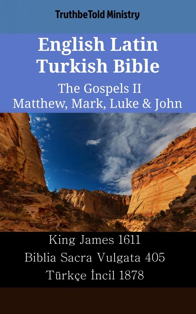 English Latin Turkish Bible - The Gospels II - Matthew Mark Luke & John
