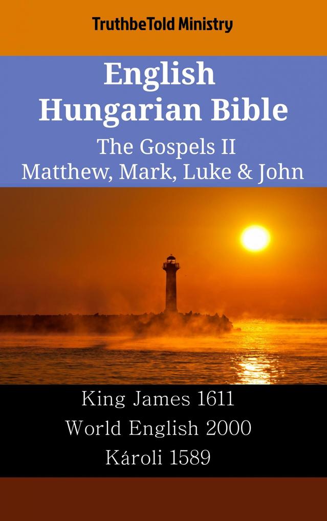 English Hungarian Bible - The Gospels II - Matthew Mark Luke & John