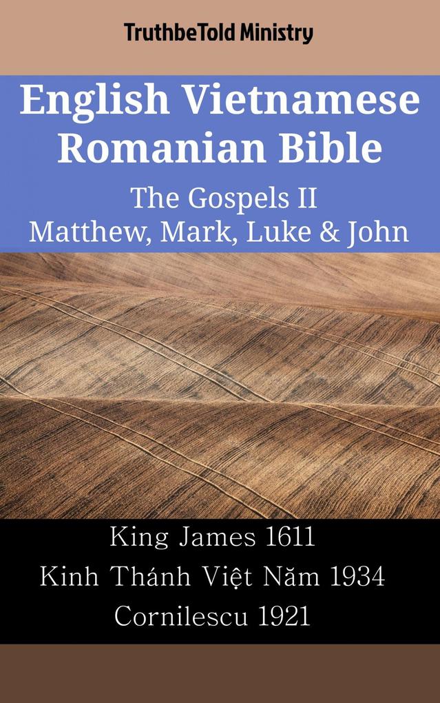 English Vietnamese Romanian Bible - The Gospels II - Matthew Mark Luke & John