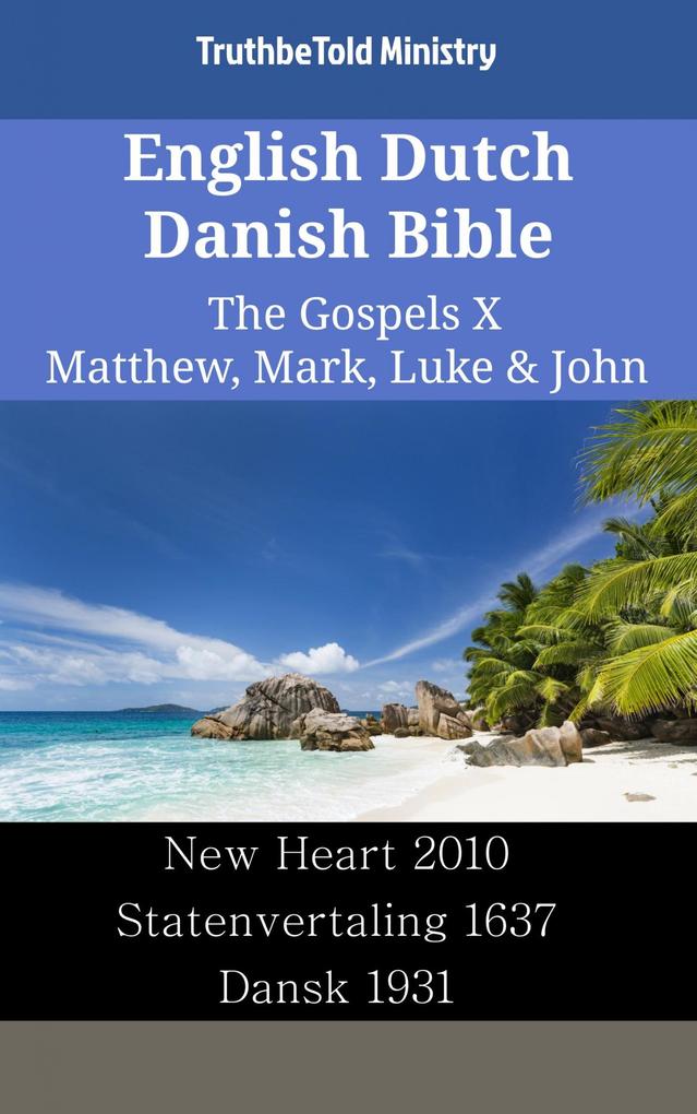 English Dutch Danish Bible - The Gospels X - Matthew Mark Luke & John