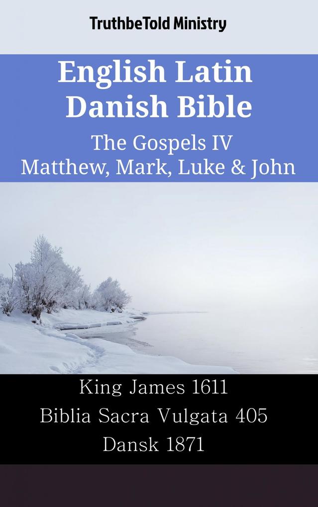 English Latin Danish Bible - The Gospels IV - Matthew Mark Luke & John