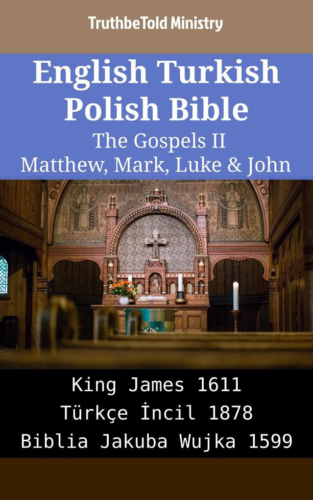 English Turkish Polish Bible - The Gospels II - Matthew Mark Luke & John