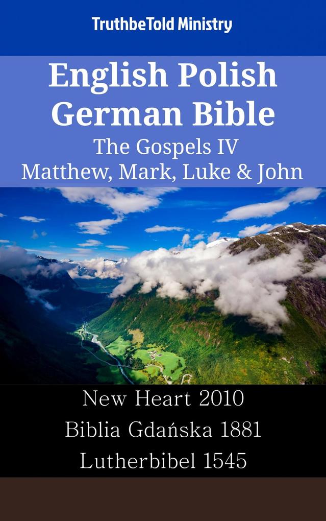 English Polish German Bible - The Gospels IV - Matthew Mark Luke & John