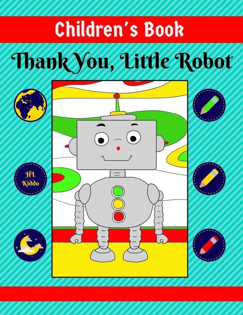 Children‘s Book: Thank You Little Robot