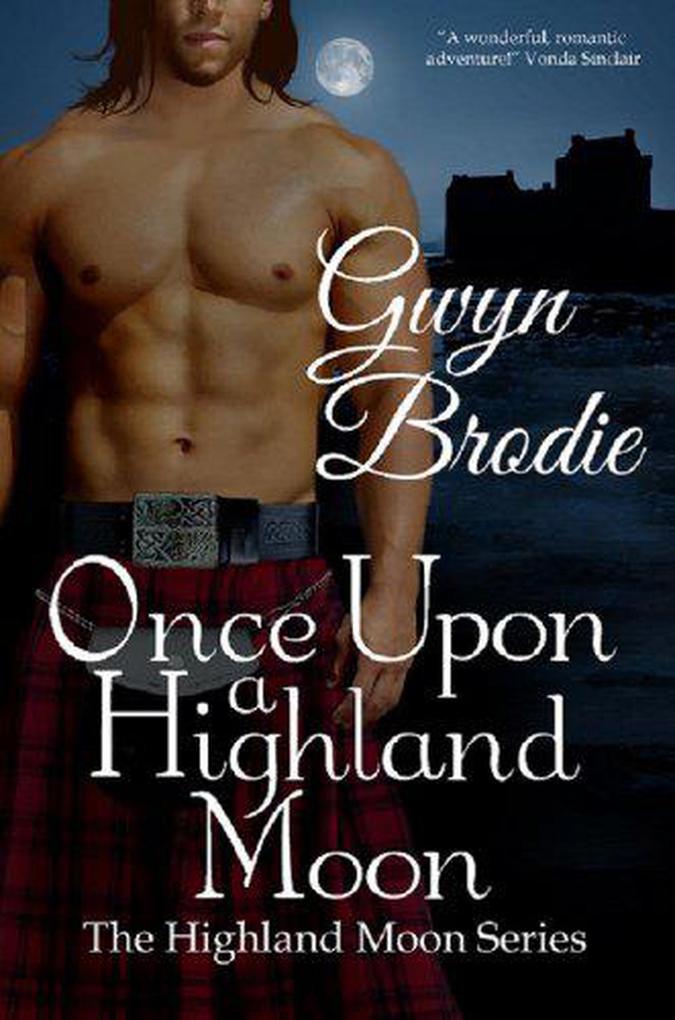 Once Upon a Highland Moon: A Scottish Historical Romance (The Highland Moon Series #2)