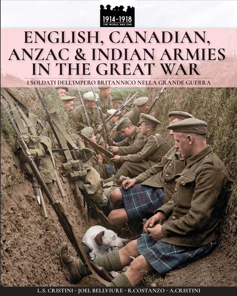 English Canadian ANZAC & Indian armies in the great war