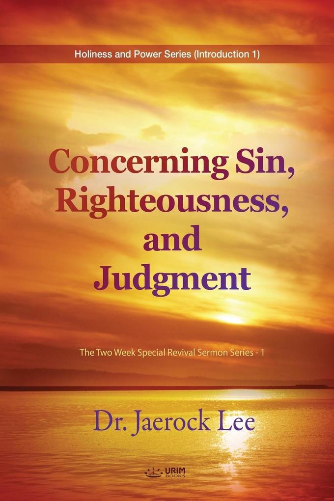 Concerning Sin Righteousness and Judgment