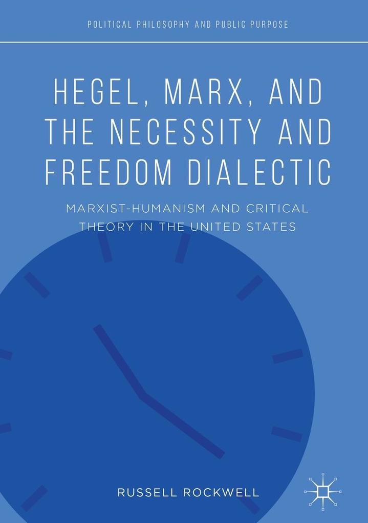 Hegel Marx and the Necessity and Freedom Dialectic