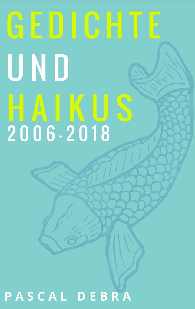 Gedichte und Haikus 2006-2018