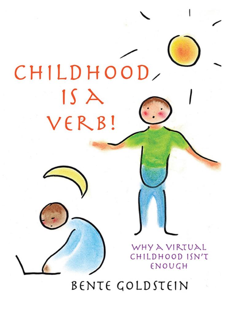 Childhood is a Verb!: Why a Virtual Childhood Isn‘t Enough