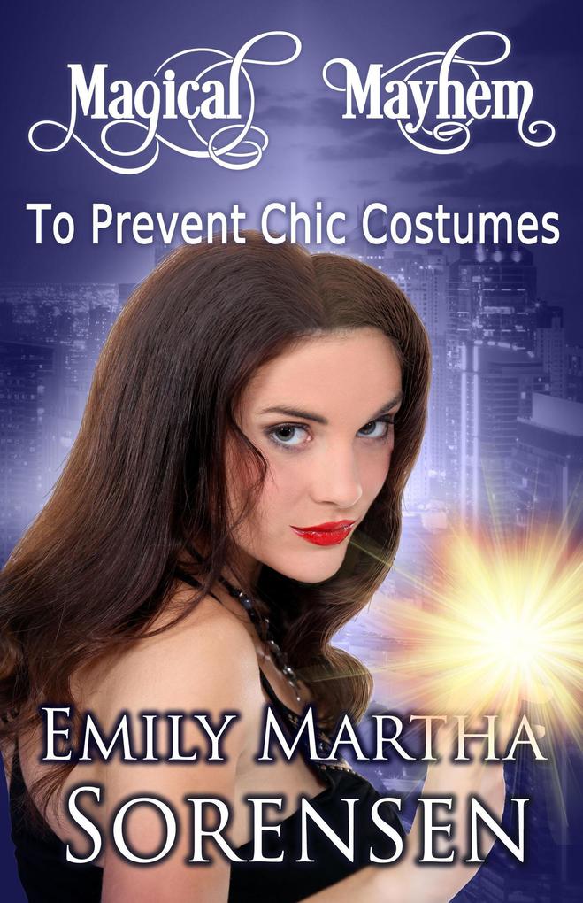 To Prevent Chic Costumes (Magical Mayhem #2)