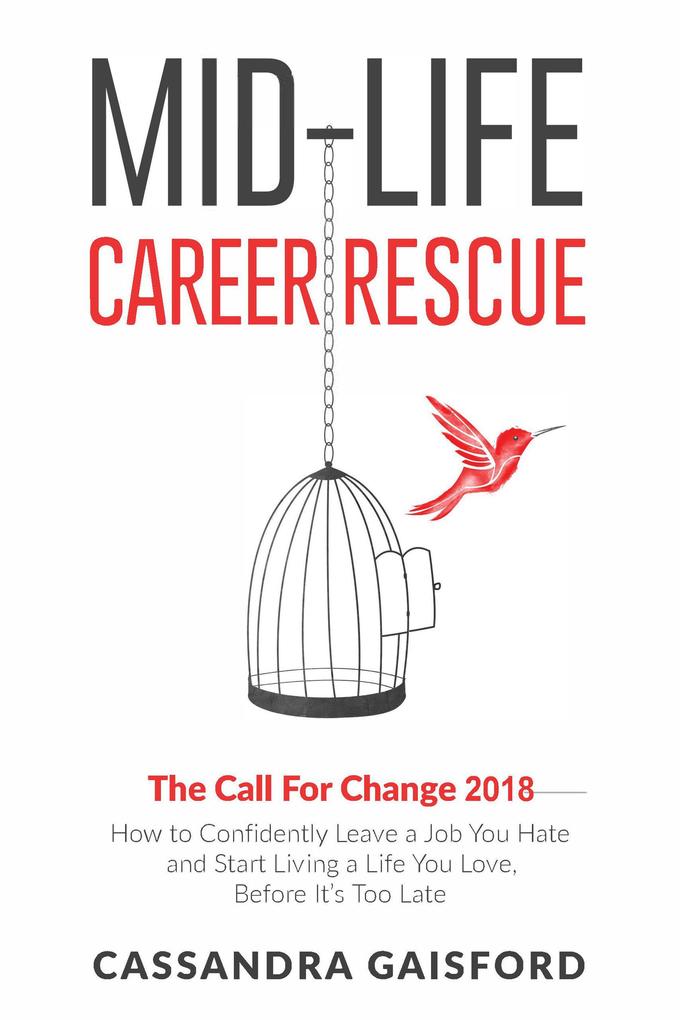 Mid-Life Career Rescue: The Call For Change 2018 (Midlife Career Rescue #4)