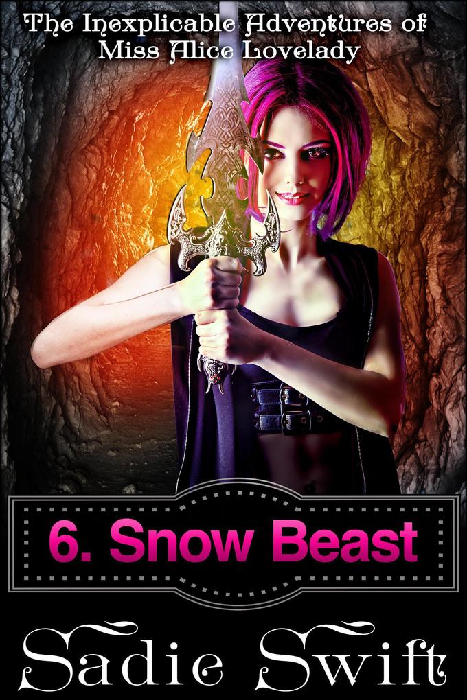 Snow Beast (The Inexplicable Adventures of Miss Alice Lovelady #6)
