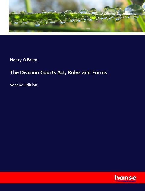 The Division Courts Act Rules and Forms