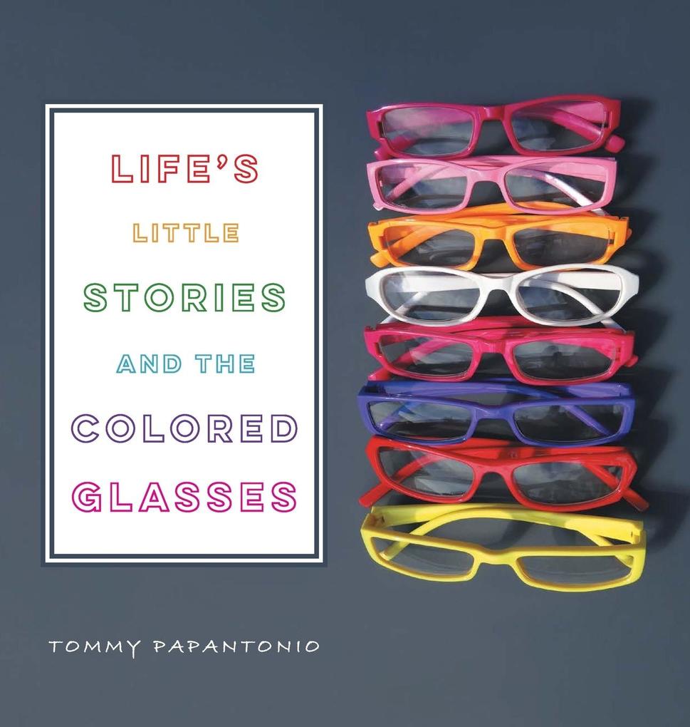 Life‘s Little Stories and The Colored Glasses
