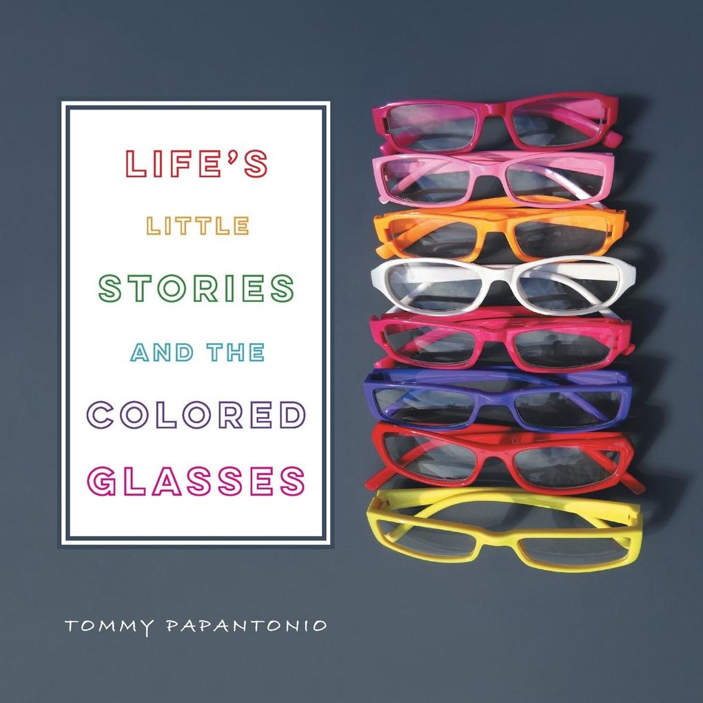 Life‘s Little Stories and The Colored Glasses