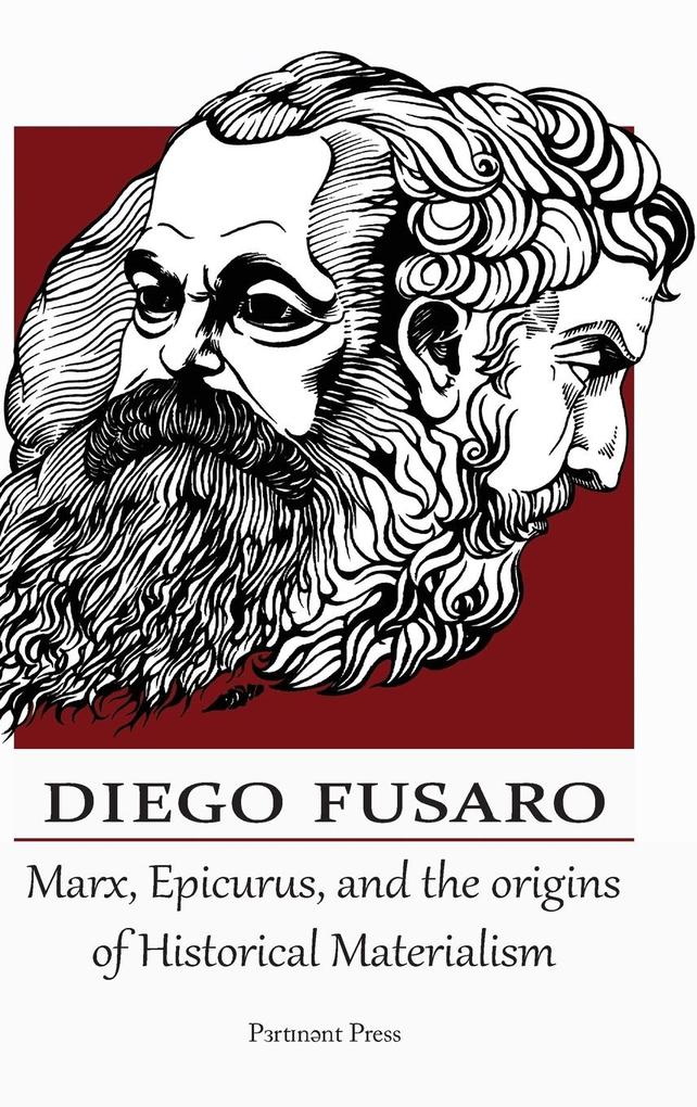 Marx Epicurus and the Origins of Historical Materialism