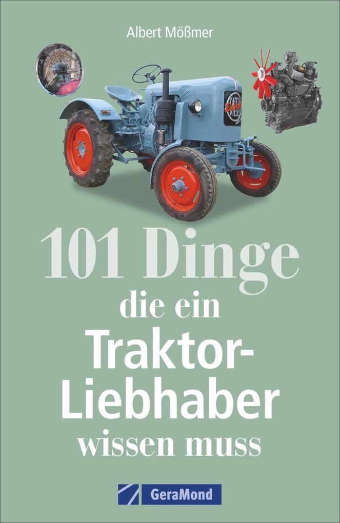 Image of 101 Dinge die ein Traktor-Liebhaber wissen muss