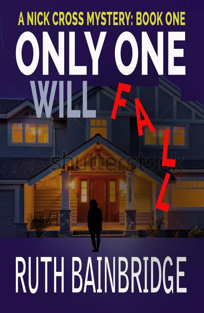 Only One Will Fall (The Nick Cross Mysteries #1)