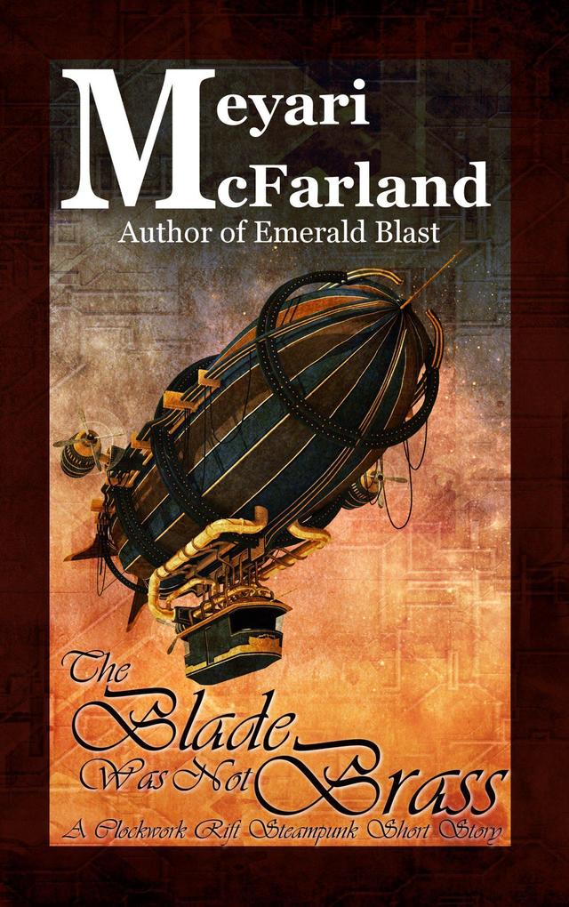 The Blade Was Not Brass (Clockwork Rift #3)
