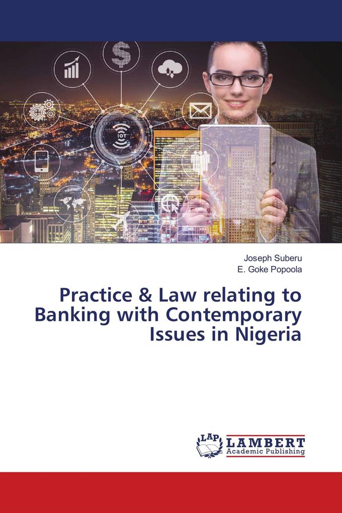 Practice & Law relating to Banking with Contemporary Issues in Nigeria