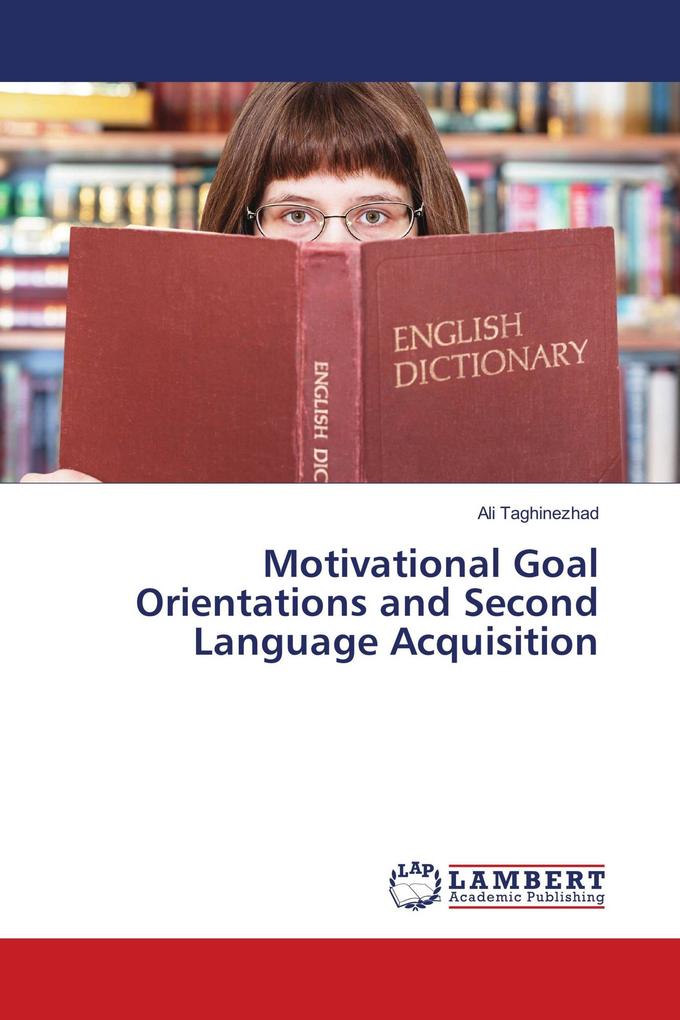 Motivational Goal Orientations and Second Language Acquisition