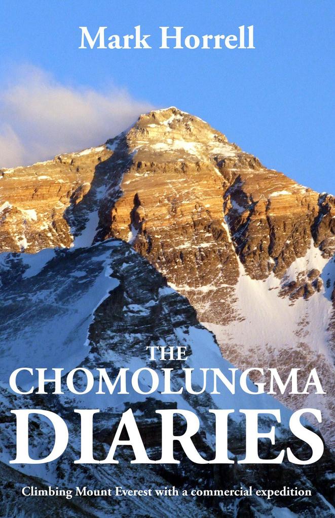 The Chomolungma Diaries: Climbing Mount Everest with a Commercial Expedition (Footsteps on the Mountain Diaries)
