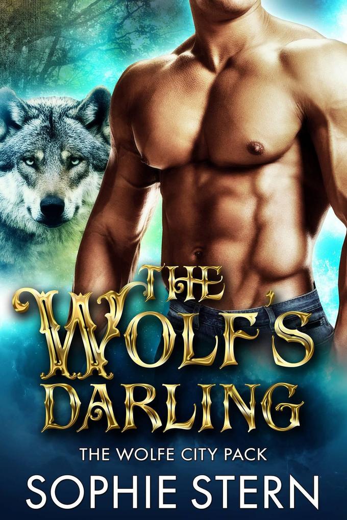 The Wolf‘s Darling (The Wolfe City Pack #1)