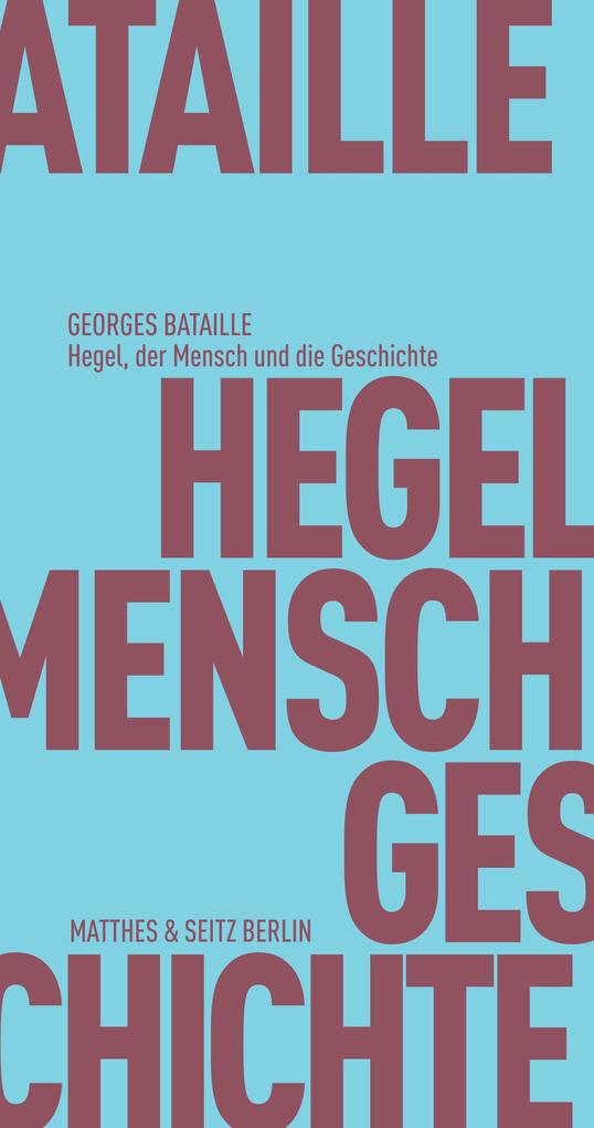 Hegel der Mensch und die Geschichte