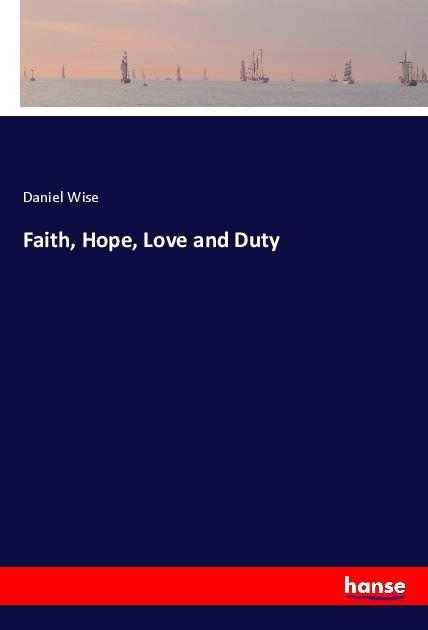 Faith Hope Love and Duty