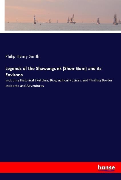 Legends of the Shawangunk (Shon-Gum) and its Environs