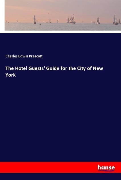 The Hotel Guests‘ Guide for the City of New York