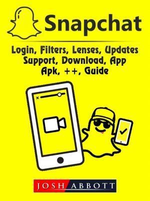 Snapchat Login Filters Lenses Updates Support Download App Apk ++ Guide