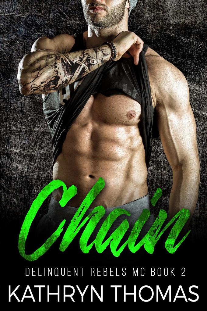 Chain: A Bad Boy Motorcycle Club Romance (Delinquent Rebels MC #2)