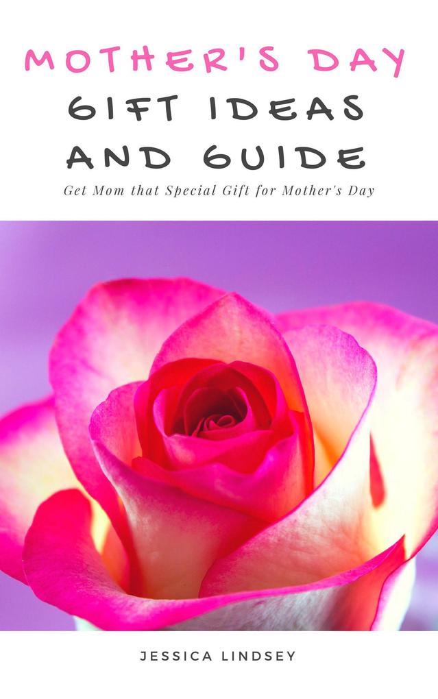 Mother‘s Day Gift Ideas and Guide