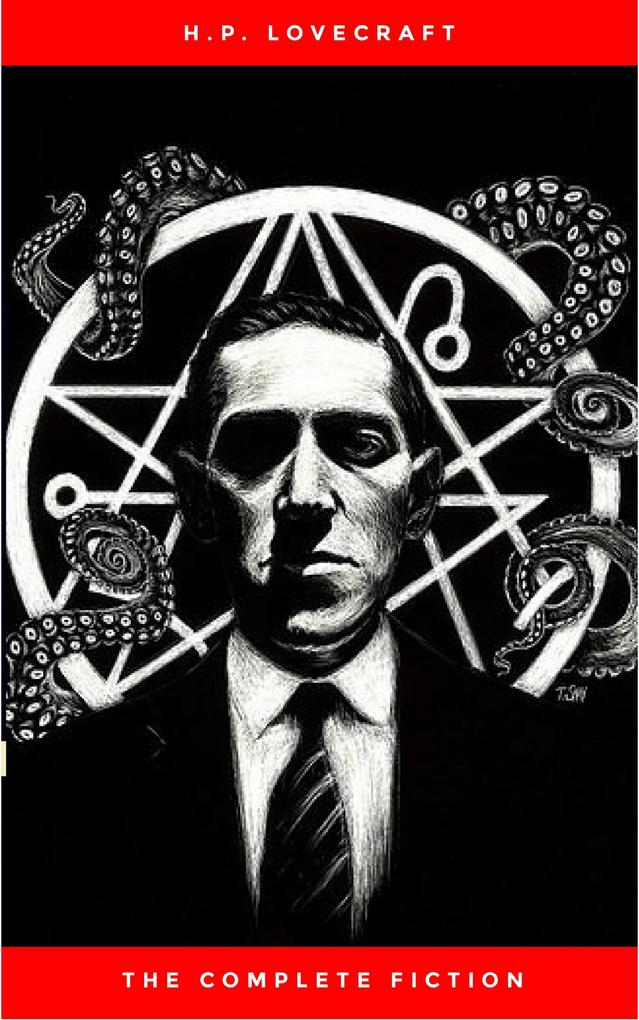 H.P. Lovecraft: The Ultimate Collection (160 Works by Lovecraft - Early Writings Fiction Collaborations Poetry Essays & Bonus Audiobook Links)