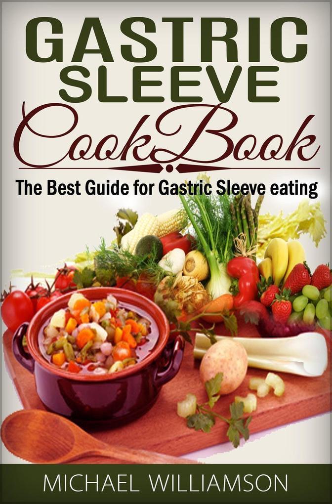 Gastric Sleeve Surgery Cookbook: Safe and Delicious Foods for Gastric Bypass Surgery