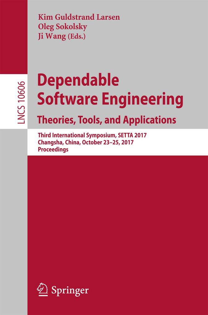 Dependable Software Engineering. Theories Tools and Applications