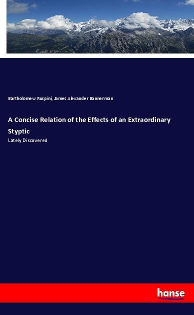 A Concise Relation of the Effects of an Extraordinary Styptic