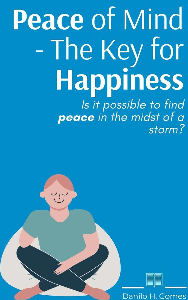 Peace of Mind - The Key for Happiness