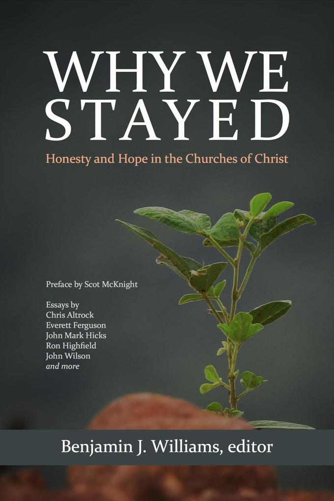 Why We Stayed: Honesty and Hope in the Churches of Christ