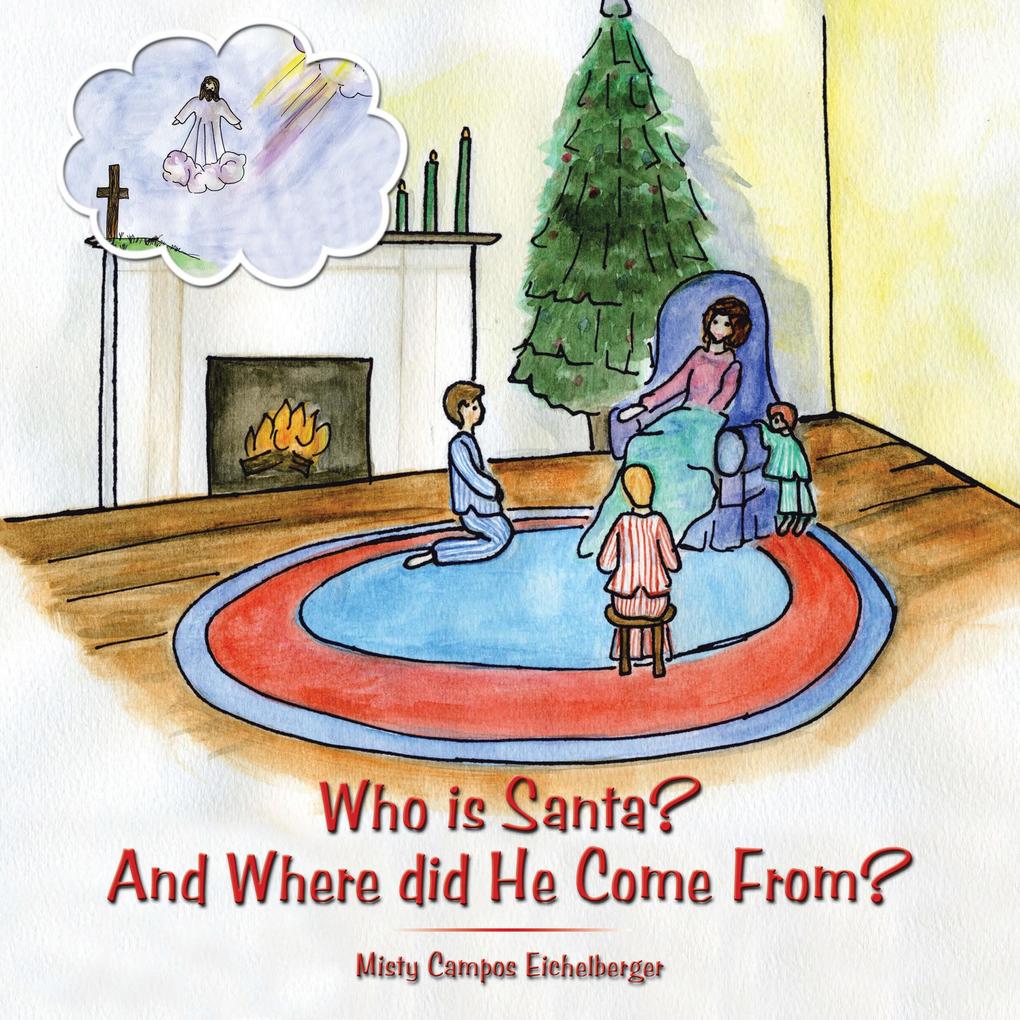 Who Is Santa? and Where Did He Come From?