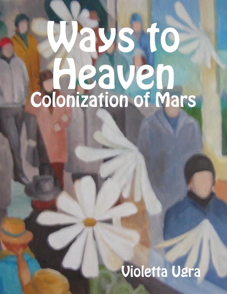 Ways to Heaven - Colonization of Mars I
