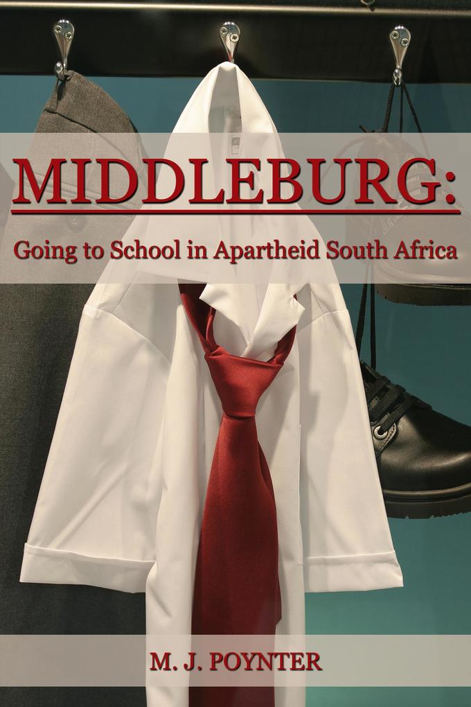Middleburg: Going to School in Apartheid South Africa