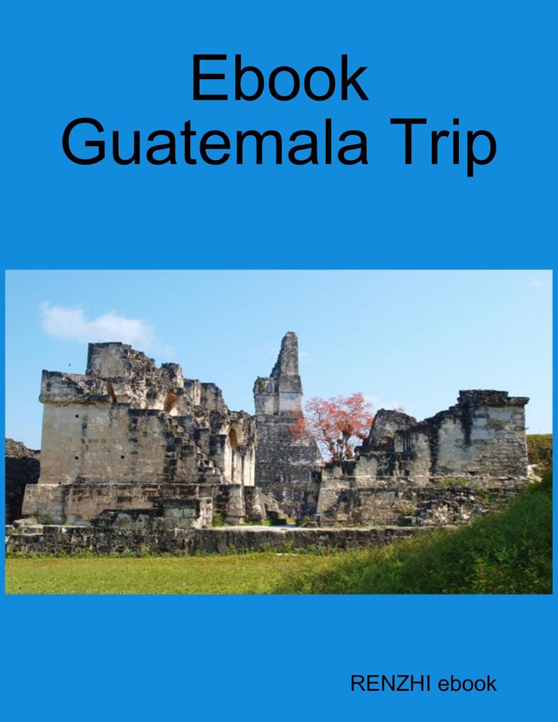 Ebook Guatemala Trip