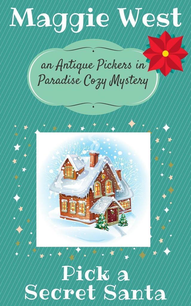 Pick a Secret Santa (Antique Pickers in Paradise Cozy Mystery Series #9)