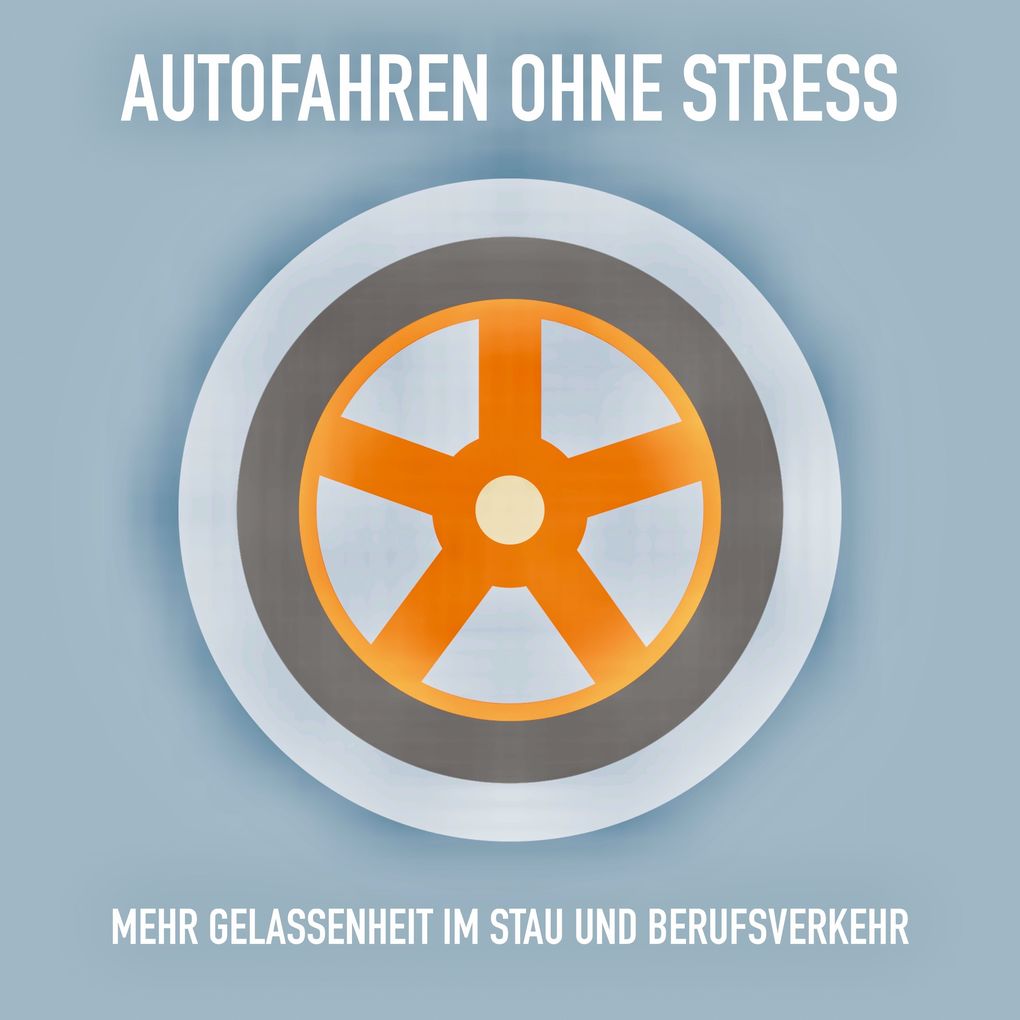 Autofahren ohne Stress: Mehr Gelassenheit im Stau und Berufsverkehr