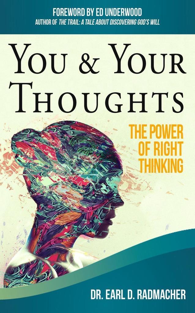 You & Your Thoughts: The Power of Right Thinking