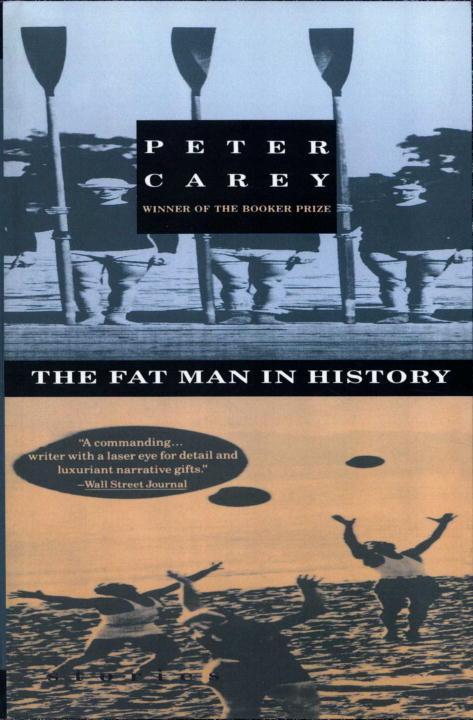 The Fat Man in History - Peter Carey