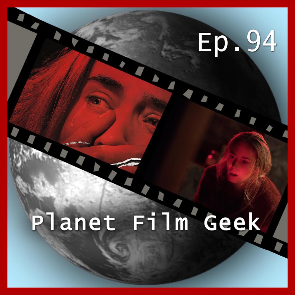 Planet Film Geek PFG Episode 94: A Quiet Place